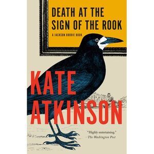 Death at the Sign of the Rook: A Jackson Brodie Book -- Kate Atkinson